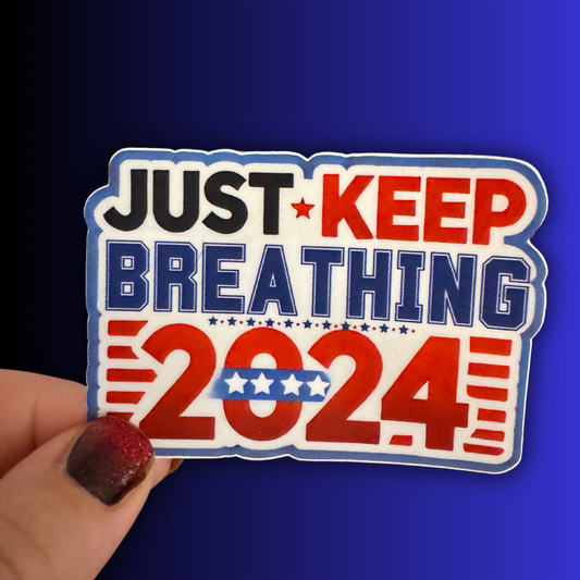 Just keep breathing 2024 Sticker