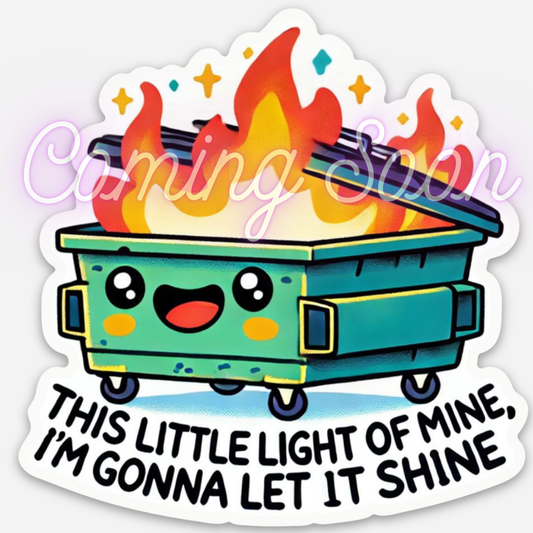 Dumpster Fire "Let It Shine" Sticker